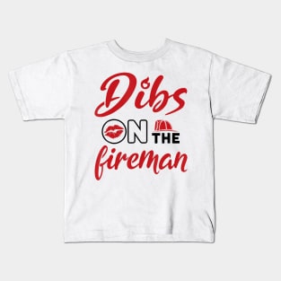 Dibs on the Fireman Fire Wife Girlfriend Firefighter Wife Kids T-Shirt